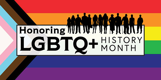 Honoring LGBTQ+ History Month